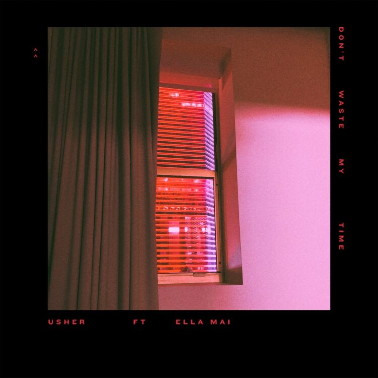 Usher and Ella Mai "Don't Waste My Time"