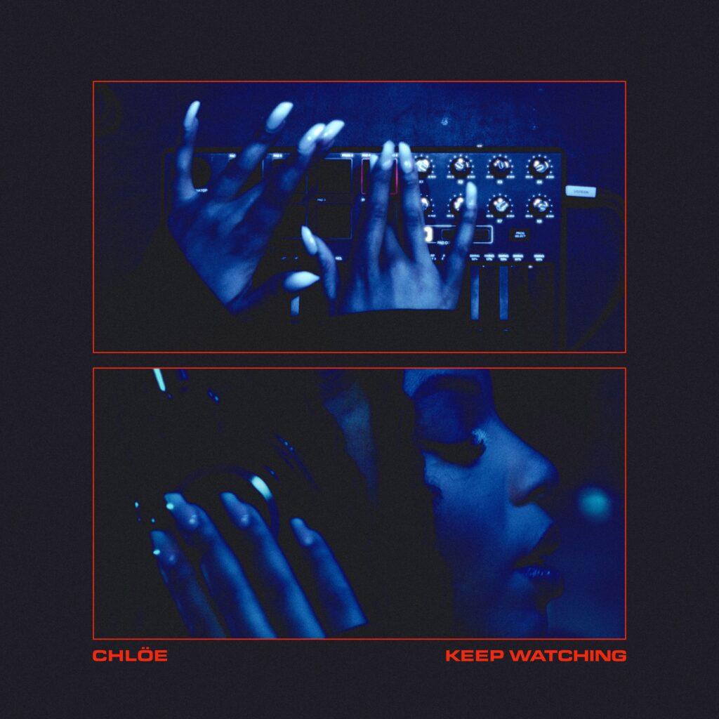 Chlöe Drops New Song ‘Keep Watching’ Chlöe Drops New Song ‘Keep Watching’